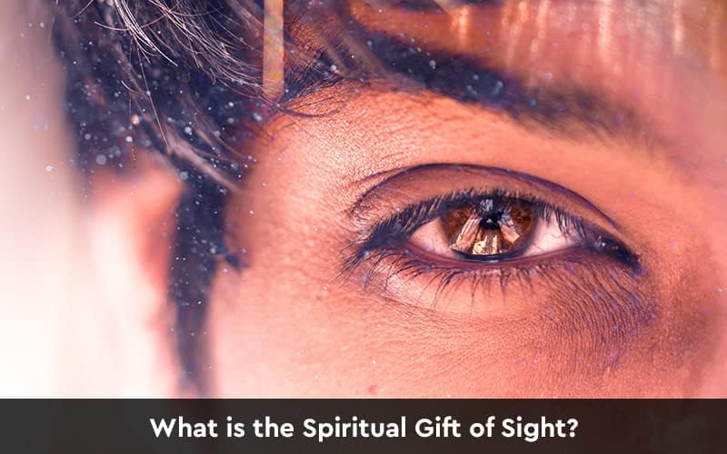 Spiritual Gift of Sight